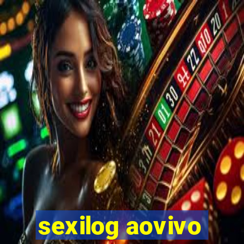 sexilog aovivo